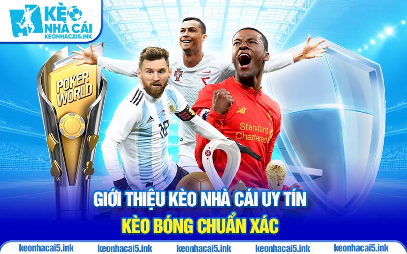 gioi-thieu-keo-nha-cai-uy-tin-keo-bong-chuan-xac_
