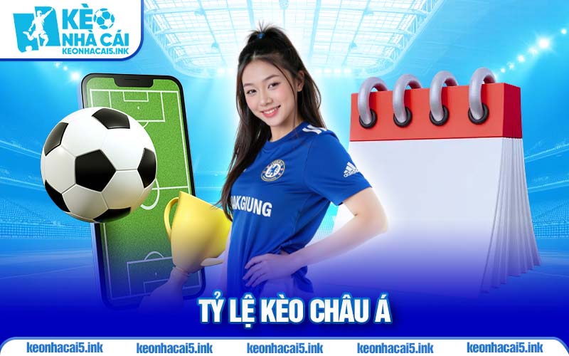 ty-le-keo-chau-a
