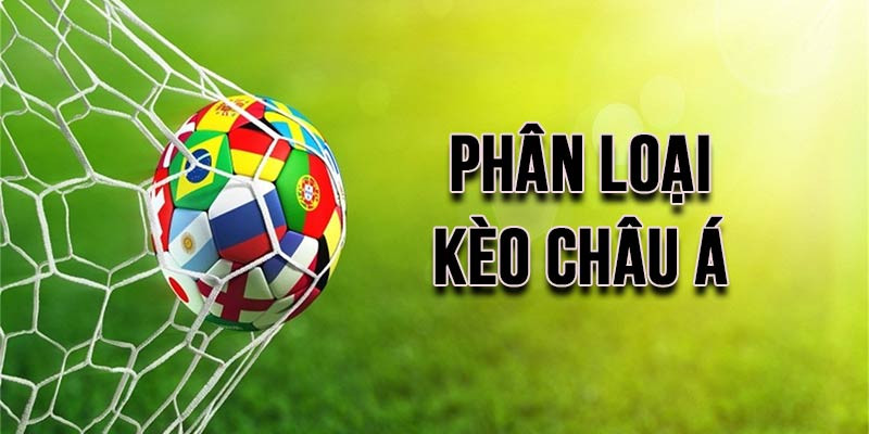 Tổng hợp các loại kèo châu Á thường gặp khi cá độ